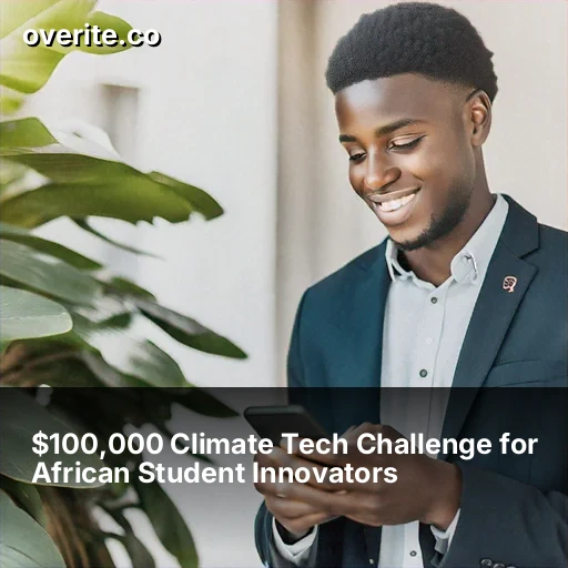 $100,000 Climate Tech Challenge for African Student Innovators