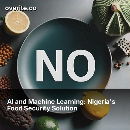 AI and Machine Learning: Nigeria's Food Security Solution
