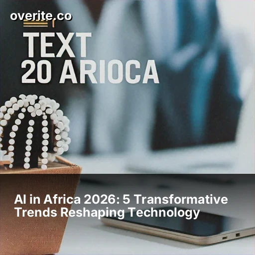 AI in Africa 2026: 5 Transformative Trends Reshaping Technology
