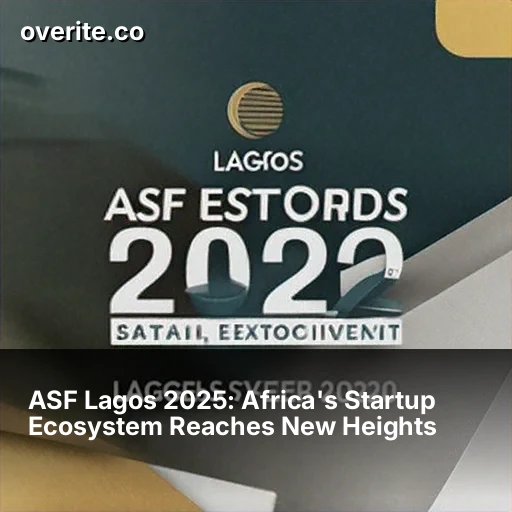 ASF Lagos 2025: Africa's Startup Ecosystem Reaches New Heights