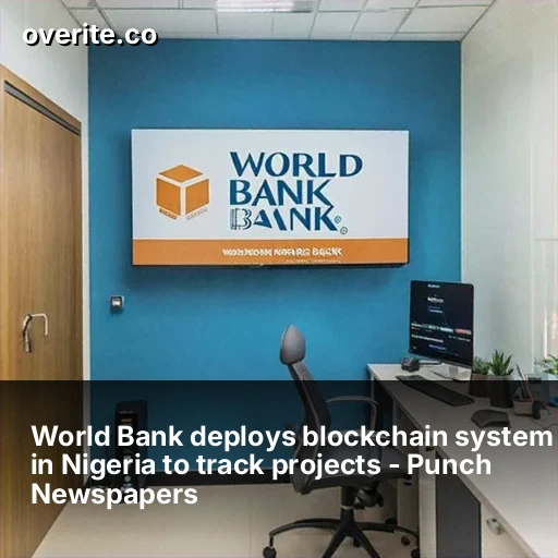 Blockchain Transforms World Bank Project Tracking in Nigeria