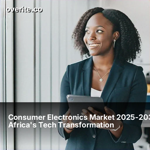 Consumer Electronics Market 2025-2033: Africa's Tech Transformation