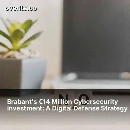 Brabant's €14 Million Cybersecurity Investment: A Digital Defense Strategy