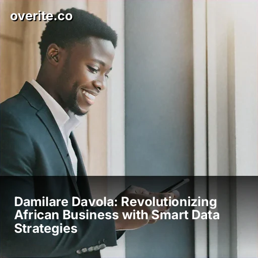 Damilare Davola: Revolutionizing African Business with Smart Data Strategies
