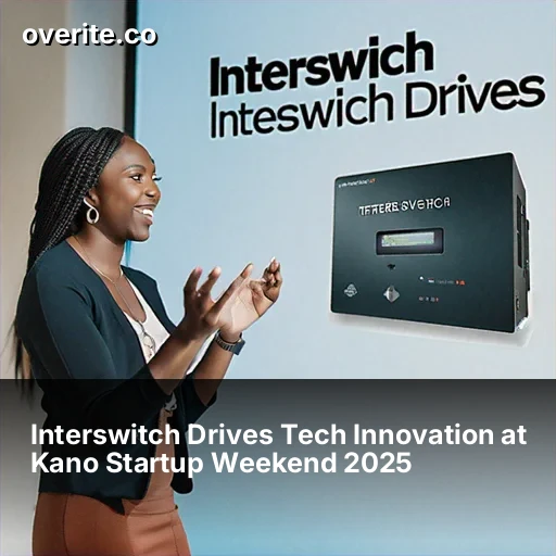 Interswitch Drives Tech Innovation at Kano Startup Weekend 2025