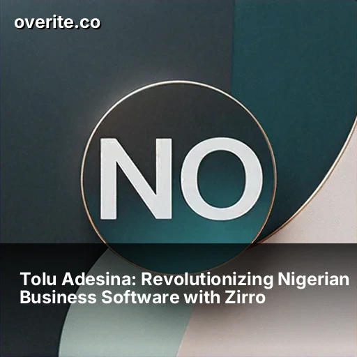 Tolu Adesina: Revolutionizing Nigerian Business Software with Zirro